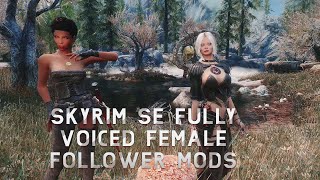 Best fully voiced Female Followers Skyrim SE with quest PART 1 [upl. by Cand153]