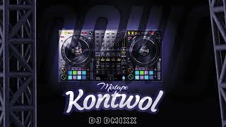 DJ DMIXX  Mixtape Kontwol Official Audio [upl. by Zuliram590]