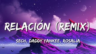 Sech Daddy Yankee J Balvin Rosalía Farruko  Relación Remix Lyric Letra [upl. by Dleifrag]