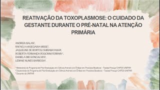 REATIVAÇÃO DA TOXOPLASMOSE O CUIDADO DA GESTANTE DURANTE O PRÉNATAL NA ATENÇÃO PRIMÁRIA [upl. by Iluj]