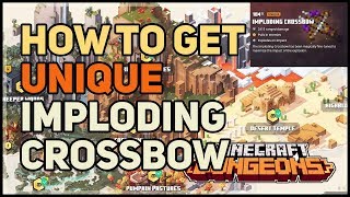 How to get Imploding Crossbow Unique Exploding Crossbow Minecraft Dungeons [upl. by Roman]