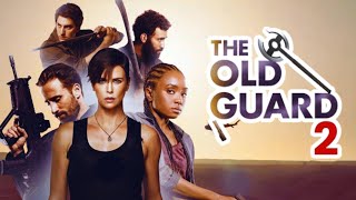 The Old Guard 2 2024  The Old Guard 2 Official Trailer  Cast  Plot  Release Date [upl. by Tammy]