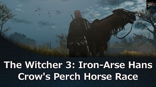 The Witcher 3 IronArse Hans Crows Perch Horse Race [upl. by Linsk577]