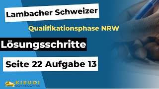 Seite 22 Aufgabe 13 Lambacher Schweizer Qualifikationsphase Lösungen NRW [upl. by Elodia]