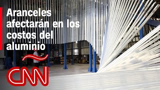 Aumento de aranceles por Estados Unidos a México afectará en los costos del aluminio dice experto [upl. by Jeu33]