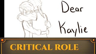 Dear Kaylie Critical Role AnimationMusical [upl. by Bently353]