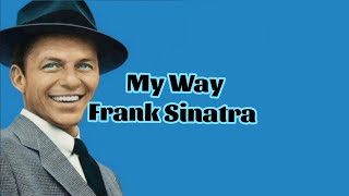 Frank Sinatra  My Way Lyrics [upl. by Zoubek]