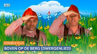 Double Djs  Boven Op de Berg Dwergenlied [upl. by Eitac]