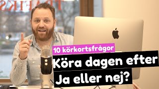 Ska man köra dagen efter  10 körkortsfrågor [upl. by Eilama]