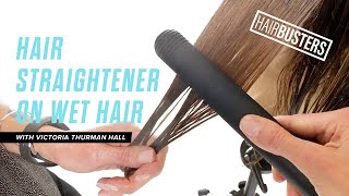 HAIRBUSTERS Straightener on Wet Hair [upl. by Nedarb]