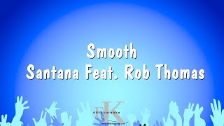 Smooth  Santana Feat Rob Thomas Karaoke Version [upl. by Vyky860]