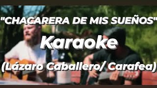 Chacarera de mis sueños Lázaro Caballero amp Carafea  Karaoke  Pista Letra [upl. by Jeraldine]