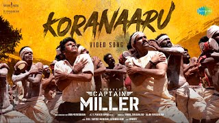 Koranaaru  Video Song  Captain Miller  Dhanush  Shiva Rajkumar  GV Prakash  Deva  SJF [upl. by Enisamoht]