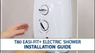 Triton T80 EasiFit Plus Electric Shower  Installation Video [upl. by Onafets]