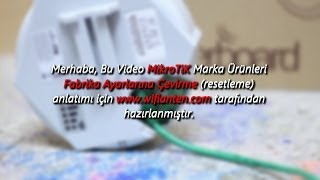 MikroTiK serisi Ürünleri Fabrika Ayarlarına çevirme [upl. by Neirod396]