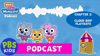 Work It Out Wombats Podcast  Chapter 3 Cloud Ship Playdate  PBS KIDS [upl. by Elpmid]