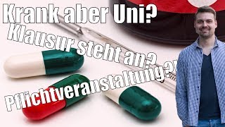 Krank aber Pflichtveranstaltung und Klausur in der Uni So gehst du vor Studenten Tipps [upl. by Latif]