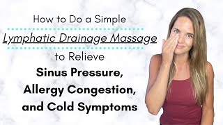 Lymphatic Drainage and Sinus Massage for Allergy Cold Congestion and Sinus Pressure Relief [upl. by Imoyn]