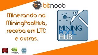 🛑 Minerando na MiningPoolHub receba em Litecoin e outras [upl. by Nnhoj]