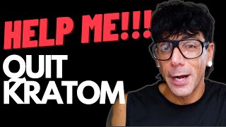 HELP Me Quit Kratom  How to Quit Kratom [upl. by Nnylireg]