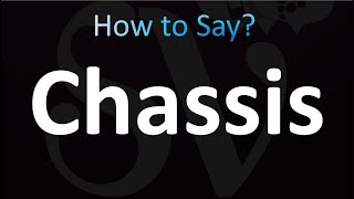 How to Pronounce Chassis Correctly [upl. by Rihaz]