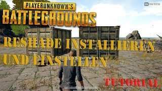 PLAYERUNKNOWNS BATTLEGROUNDS RESHADE INSTALLIEREN UND EINSTELLEN  TUTORIAL GERMAN  HD [upl. by Annahael]