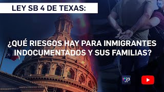 Ley SB4 en Texas ¿Qué riesgos hay para los inmigrantes indocumentados y sus familias [upl. by Adnileb]