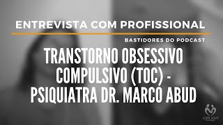 O que o Dr Marco Abud fala sobre o TOC [upl. by Zweig]