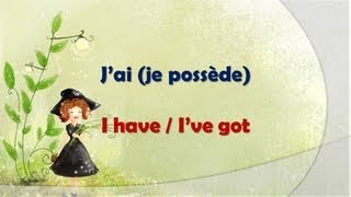 FrenchEnglish Education  Jai je possède  I have  Ive got [upl. by Aliban]