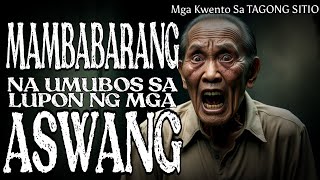 MAMBABARANG NA UMUBOS SA LUPON NG MGA ASWANG [upl. by Annas971]