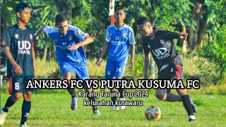 ANKERS FC VS PUTRA KUSUMA FC [upl. by Dahlia]