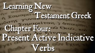 Learning New Testament Greek Present Active Indicative Verbs [upl. by Mikel]