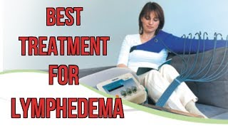 Best Treatment For Lymphedema  Tips amp Ideas [upl. by Teemus]