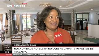 Hotelaria e Turismo  Nova unidade hoteleira no Cunene garante 40 postos de trabalho [upl. by Zetrok]