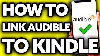 How To Link Audible to Kindle 2024 [upl. by Karee]