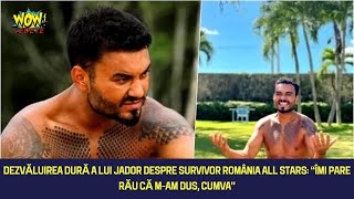 Jador face o dezvăluire dură despre Survivor All Stars Se pare că artistul regretă [upl. by Cohlette]