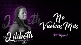 No Vuelvas Mas Audio Oficial  Lilibeth Michel [upl. by Harbert]