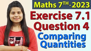 Q 4 Ex 71  Comparing Quantities  Chapter 7  Maths Class 7th  NCERT New Syllabus 2023 CBSE [upl. by Coady]