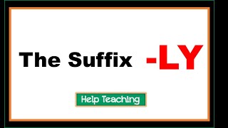 The Suffix LY  Prefixes and Suffixes Lesson [upl. by Wilson]