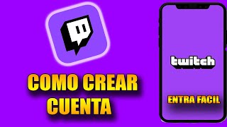 Como CREAR una CUENTA de TWITCH desde el CELULAR 2024 Registrarse En Twitch [upl. by Sudnak611]