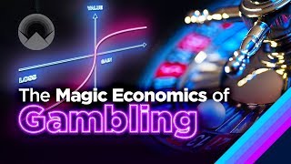 The Magic Economics of Gambling [upl. by Arrais624]