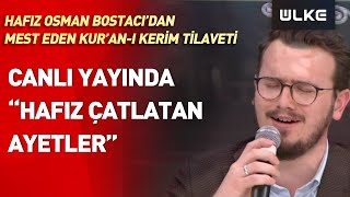 Hafız Osman Bostancı Canlı Yayında quotHafız Çatlatan Ayetleriquot Okudu ulketv [upl. by Idnerb]