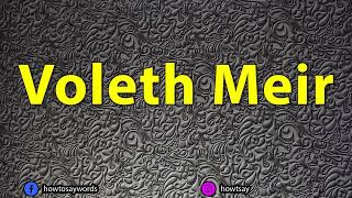 How To Pronounce Voleth Meir [upl. by Lombard983]