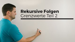 Rekursive Folgen Grenzwerte Teil 2  Mathe by Daniel Jung [upl. by Lenehc]