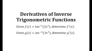 Derivative of Arctangent and Arcsecant with the Chain Rule [upl. by Aillicsirp905]