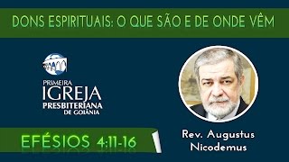 Rev Augustus Nicodemus  O que são dons espirituais e de onde ele vêm  09082015 [upl. by Nired838]