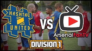 HASHTAG UNITED vs ARSENAL FAN TV  DIVISION 1 [upl. by Eeloj163]