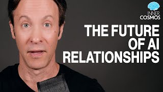 Ep 39 What is the future of AI relationships  INNER COSMOS WITH DAVID EAGLEMAN [upl. by Eyk]