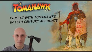 Real TOMAHAWK Combat in Historical Accounts Part 2 18th Century [upl. by Nelyak882]