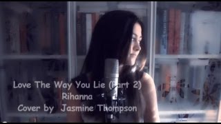 Rihanna  Love The Way You Lie Part 2  Cover By Jasmine Thompson [upl. by Esinereb]